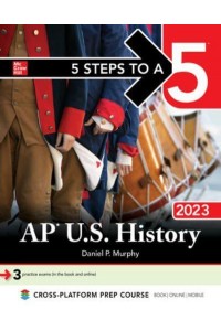 5 Steps to a 5: AP U.S. History 2023