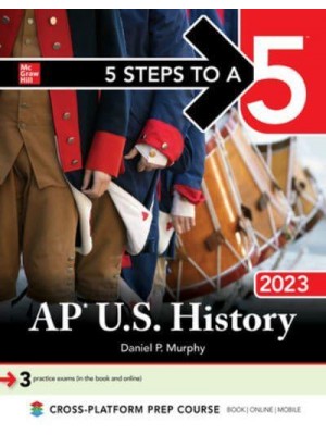 5 Steps to a 5: AP U.S. History 2023