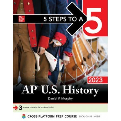 5 Steps to a 5: AP U.S. History 2023