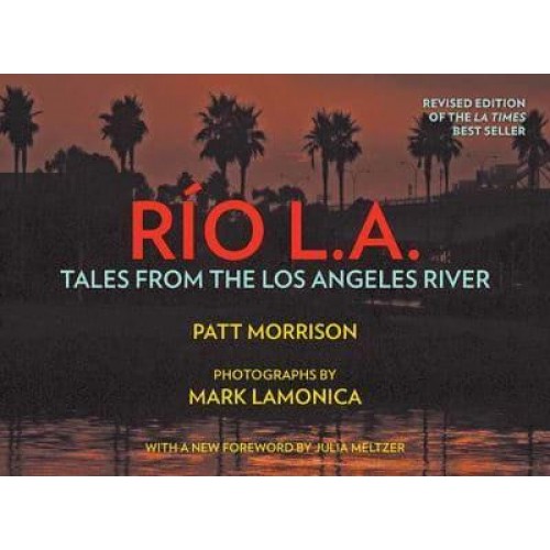 Río La Tales from the Los Angeles River