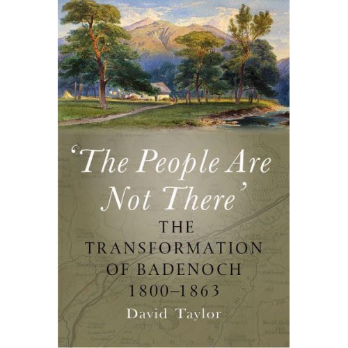 'The People Are Not There' The Transformation of Badenoch 1800-1863