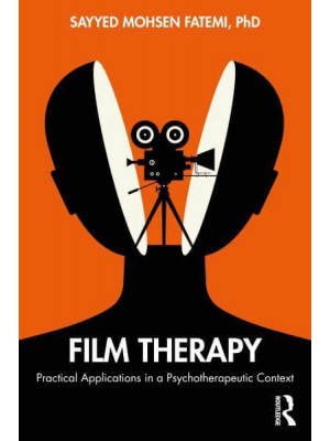 Film Therapy Practical Applications in a Psychotherapeutic Context