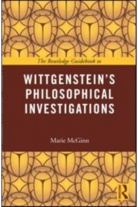 The Routledge Guidebook to Wittgenstein's Philosophical Investigations - Routledge Guides to the Great Books