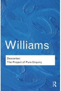 Descartes: The Project of Pure Enquiry - Routledge Classics