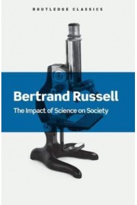 The Impact of Science on Society - Routledge Classics