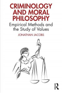 Criminology and Moral Philosophy: Empirical Methods and the Study of Values