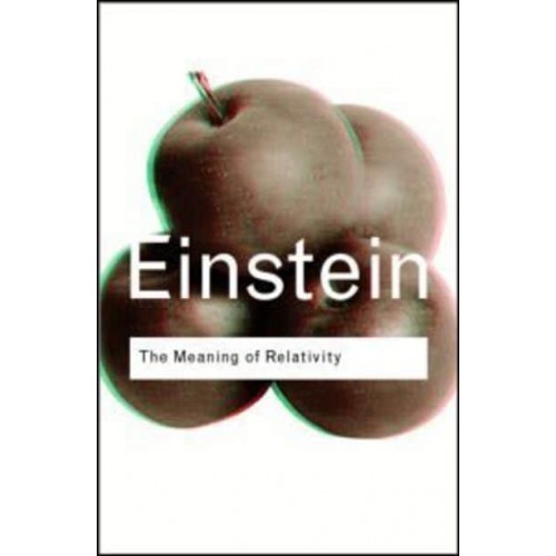The Meaning of Relativity - Routledge Classics