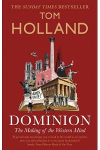 Dominion The Making of the Western Mind