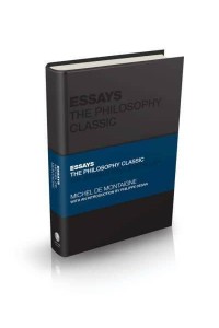 Essays The Philosophy Classic - Capstone Classics