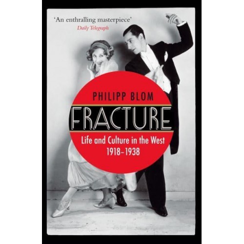 Fracture Life & Culture in the West, 1918-1938
