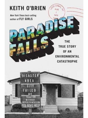 Paradise Falls The True Story of an Environmental Catastrophe