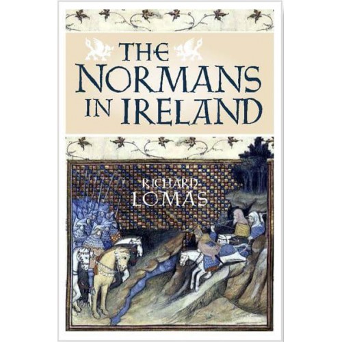 The Normans in Ireland Leinster, 1167-1247