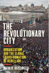 The Revolutionary City Urbanization and the Global Transformation of Rebellion