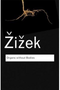 Organs Without Bodies On Deleuze and Consequences - Routledge Classics