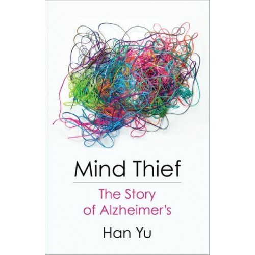 Mind Thief The Story of Alzheimer's