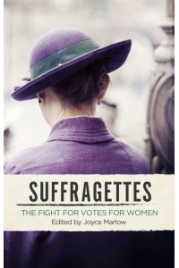 Suffragettes The Fight for Votes for Women
