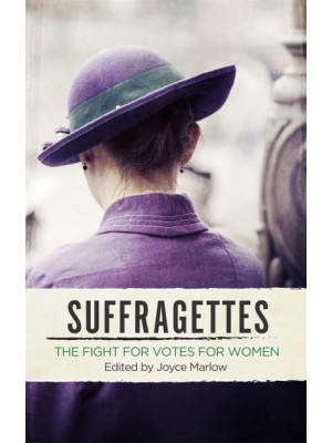 Suffragettes The Fight for Votes for Women