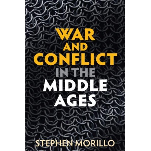 War and Conflict in the Middle Ages - War and Conflict Through the Ages