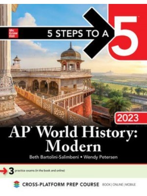 AP World History - Modern 2023 - 5 Steps to a 5