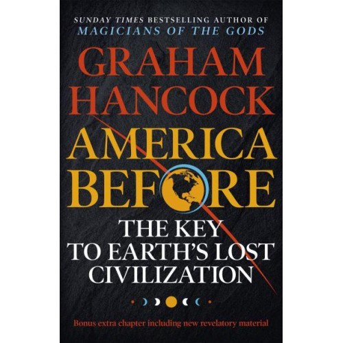 America Before The Key to Earth's Lost Civilization