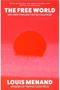 The Free World Art and Thought in the Cold War