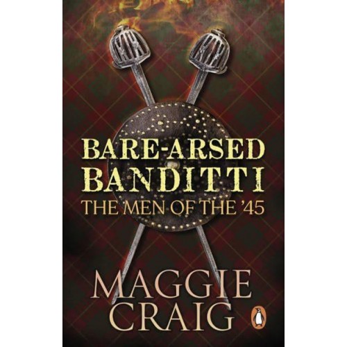 Bare-Arsed Banditti The Men of the '45