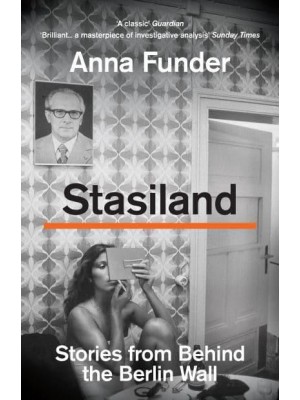 Stasiland Stories from Behind the Berlin Wall