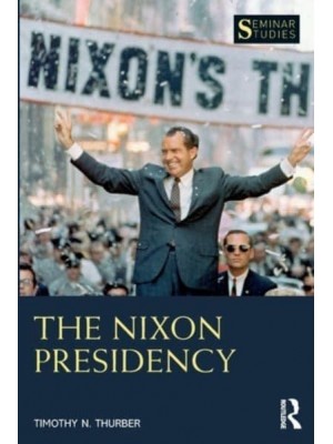 The Nixon Presidency - Seminar Studies