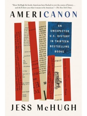 Americanon An Unexpected U.S. History in Thirteen Bestselling Books