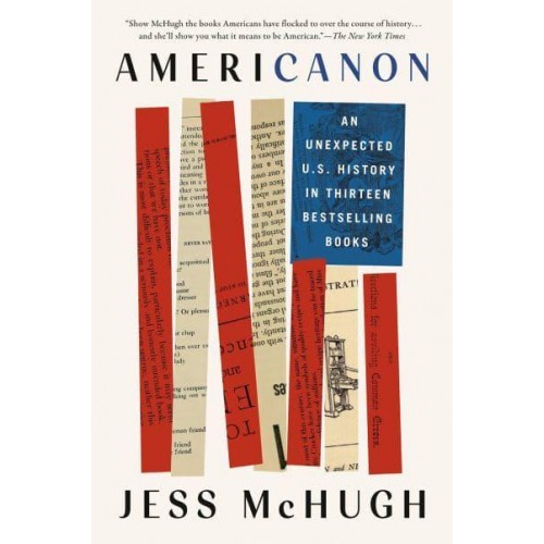 Americanon An Unexpected U.S. History in Thirteen Bestselling Books