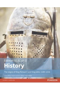 Edexcel GCSE (9-1) History. The Reigns of King Richard I and King John, 1189-1216 - EDEXCEL GCSE HISTORY (9-1)