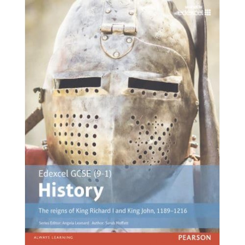 Edexcel GCSE (9-1) History. The Reigns of King Richard I and King John, 1189-1216 - EDEXCEL GCSE HISTORY (9-1)