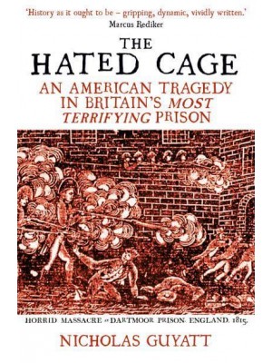 The Hated Cage An American Tragedy in Britain's Most Terrifying Prison