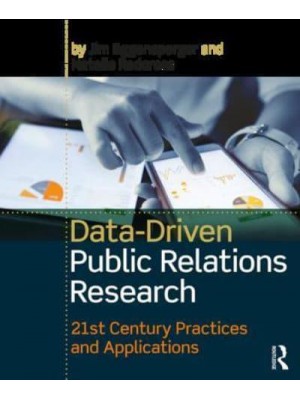 Data-Driven Public Relations Research 21st Century Practices and Applications