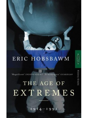 Age of Extremes The Short Twentieth Century, 1914-1991