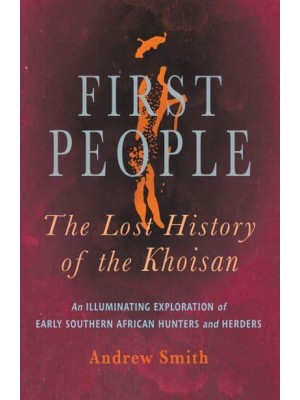 First People The Lost History of the Khoisan