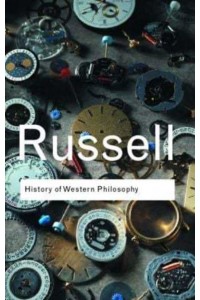 History of Western Philosophy - Routledge Classics