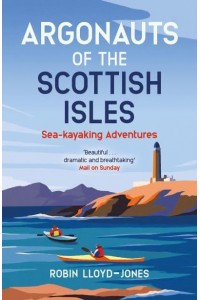 Argonauts of the Scottish Isles Sea-Kayaking Adventures