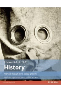 Edexcel GCSE (9-1) History. Warfare Through Time, C1250-Present - EDEXCEL GCSE HISTORY (9-1)