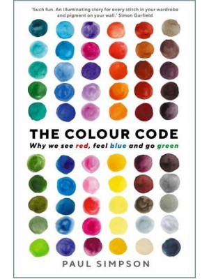 The Colour Code Why We See Red, Feel Blue and Go Green