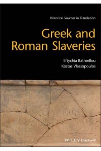 Greek and Roman Slaveries - Blackwell Sourcebooks in Ancient History