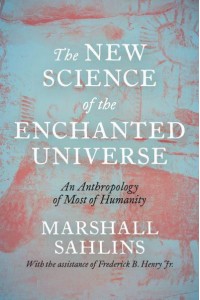 The New Science of the Enchanted Universe An Anthropology of Most of Humanity