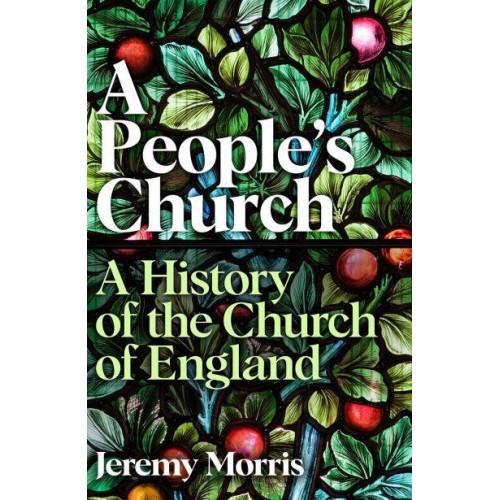 A People's Church A History of the Church of England