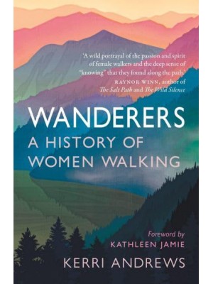 Wanderers A History of Women Walking