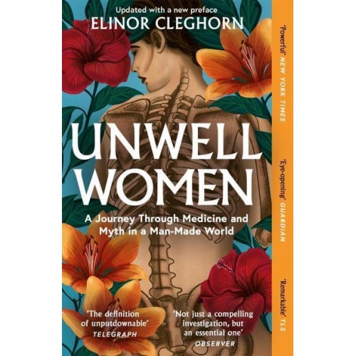 Unwell Women A Journey Through Medicine and Myth in a Man-Made World