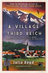 A Village in the Third Reich How Ordinary Lives Were Transformed by the Rise of Fascism