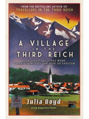 A Village in the Third Reich How Ordinary Lives Were Transformed by the Rise of Fascism