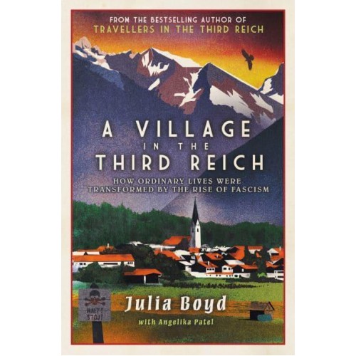 A Village in the Third Reich How Ordinary Lives Were Transformed by the Rise of Fascism