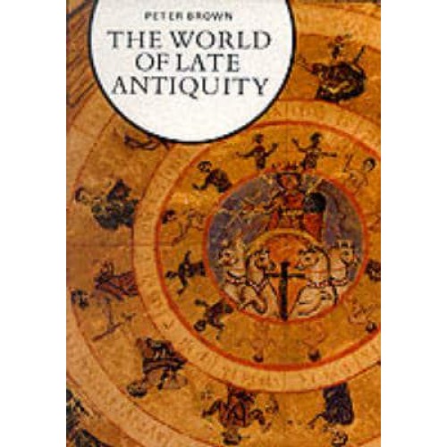 The World of Late Antiquity, AD 150-750 - Library of European Civilization