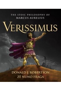Verissimus The Stoic Philosophy of Marcus Aurelius